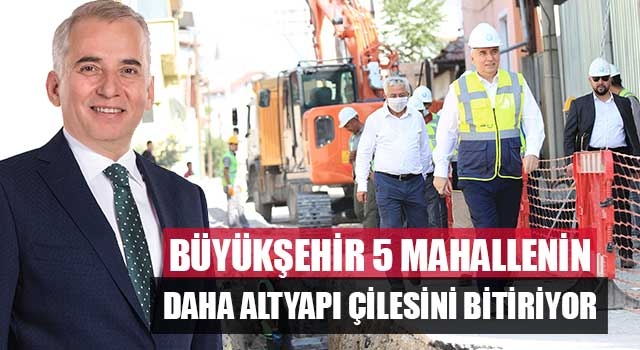 Denizli Büyükşehir 5 mahallenin daha altyapı çilesini bitiriyor
