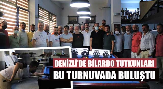Denizli’de bilardo tutkunları bu turnuvada buluştu