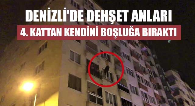 Denizli'de dehşet anları 4. kattan kendini boşluğa bıraktı