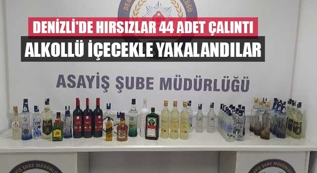 Denizli'de Hırsızlar 44 adet çalıntı alkollü içecekle yakalandılar