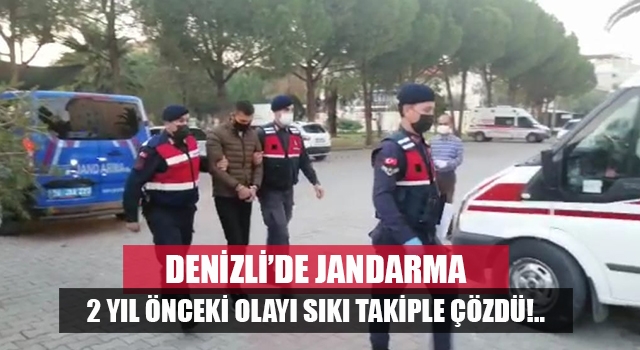 Denizli’de 2 yıl önce çaldı kaçtı ama jandarmadan kaçamadı
