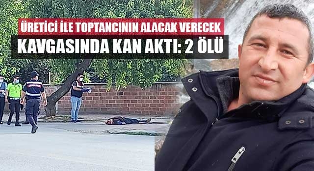 Denizli'de Üretici ile toptancının alacak verecek kavgasında kan aktı: 2 ölü