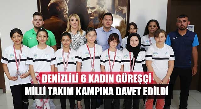 Denizlili 6 kadın güreşçi Milli Takım kampına davet edildi