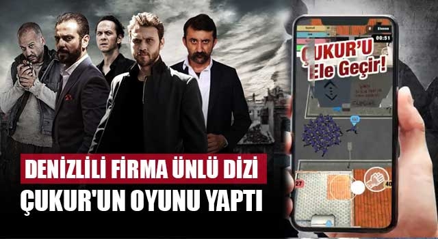 Denizlili firma ünlü dizi Çukur'un oyunu yaptı