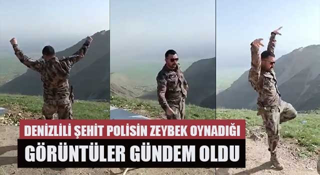 Denizlili Şehit Polisin Zeybek Oynadığı Görüntüler gündem Oldu