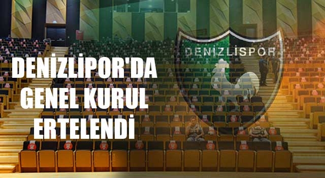 Denizlipor'da Genel Kurul ertelendi