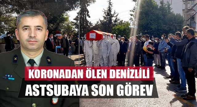 Koronadan ölen Denizlili Astsubaya son görev
