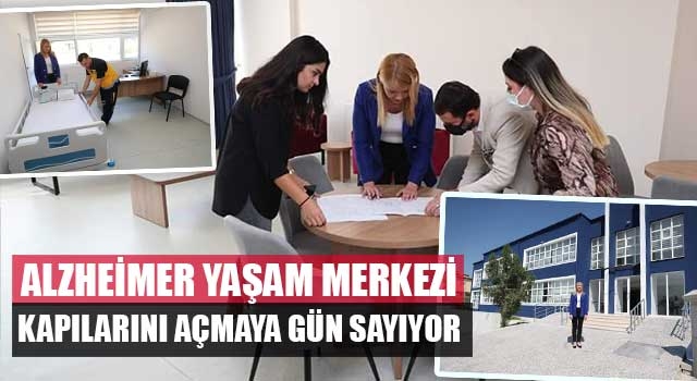 Alzheimer Yaşam Merkezi Kapılarını Açmaya Gün Sayıyor