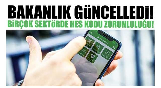 Bakanlık güncelledi! Birçok sektörde HES kodu zorunluluğu