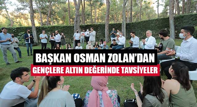 Başkan Osman Zolan’dan gençlere altın değerinde tavsiyeler