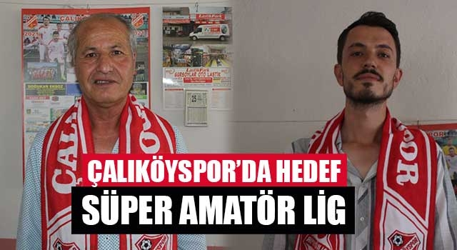 Çalıköyspor’da hedef Süper Amatör Lig