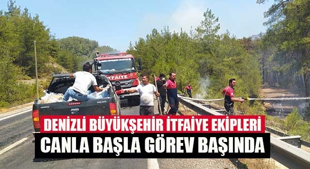 Denizli Büyükşehir İtfaiye Ekipleri Canla Başla Görev Başında