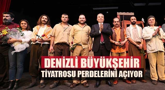 Denizli Büyükşehir tiyatrosu perdelerini açıyor