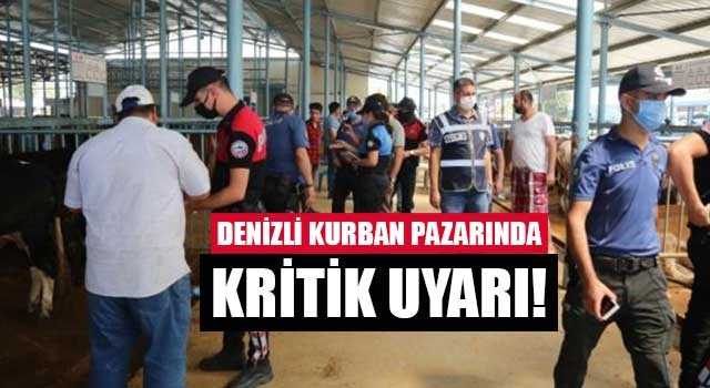 Denizli Kurban Pazarında kritik uyarı!