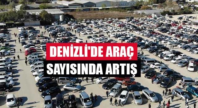 Denizli'de araç sayısında artış