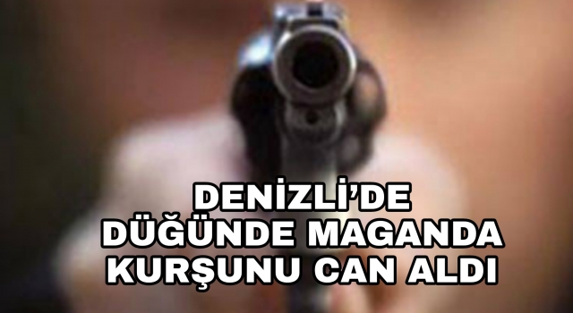 Denizli’de düğünde çıkan silahlı kavgada Rahmi Çoban öldü