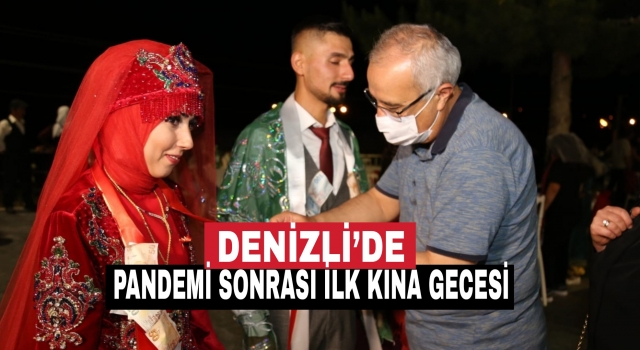 Denizli’de pandemi sonrası ilk kına gecesi