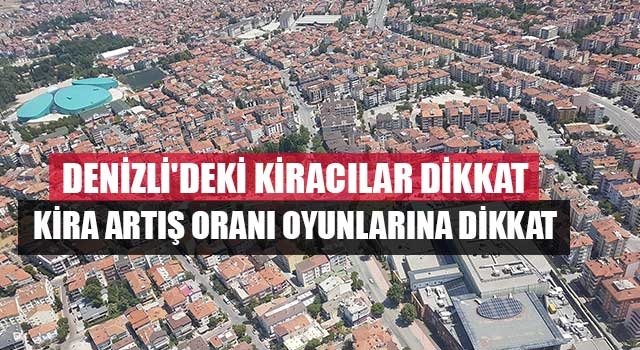 Denizli'deki kiracılar dikkat sizi koruyan yasalar var