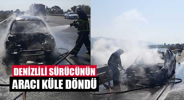 Denizlili sürücünün aracı küle döndü