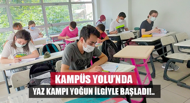 Kampüs Yolu’nda Yaz Kampı yoğun ilgiyle başladı