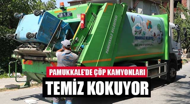 Pamukkale’de Çöp Kamyonları Temiz Kokuyor