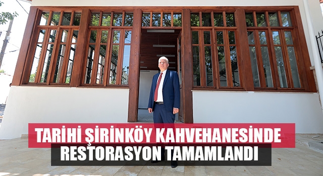 Tarihi Şirinköy Kahvehanesi Denizli Büyükşehir ile hayat buldu