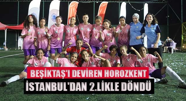 Beşiktaş'ı deviren Horozkent İstanbul'dan 2.likle döndü
