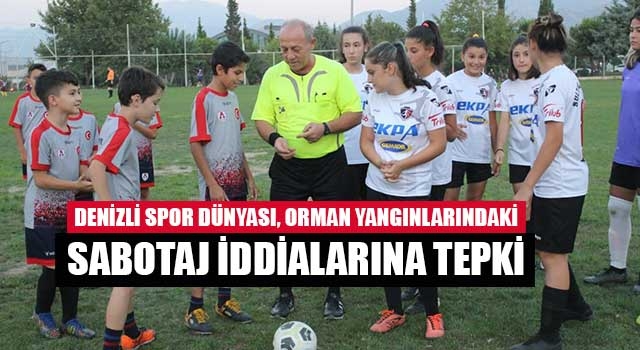 Denizli spor camiasından, orman yangınlarındaki sabotaj iddialarına tepki