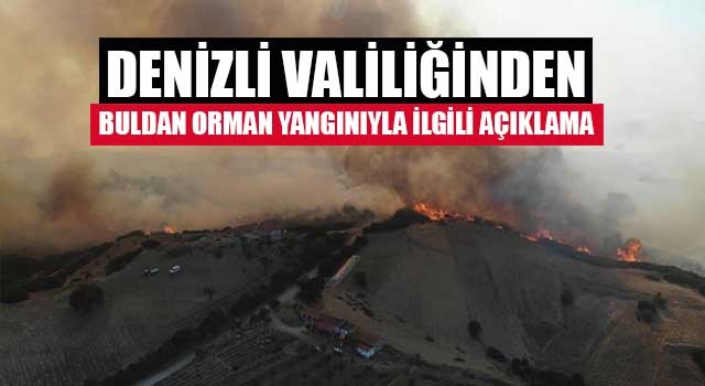 Denizli Valiliğinden Buldan orman yangınıyla ilgili açıklama