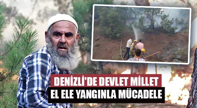Denizli'de devlet millet el ele yangınla mücadele