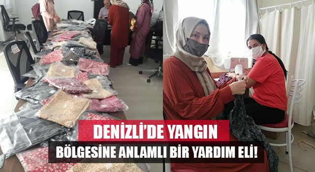 Denizli'de kursiyerler yangın bölgesindeki kadınlar için elbise dikiyor