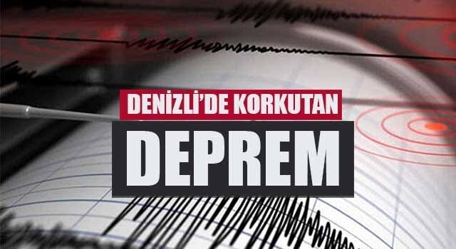 Denizli’de sabah saatlerinde korkutan deprem