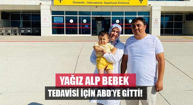 Denizli’de SMA hastası Yağız Alp Yılmaz, tedavisi için ABD’ye gitti