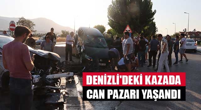 Denizli'deki kazada can pazarı yaşandı
