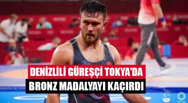 Denizlili Güreşçi Tokya'da bronz madalyayı kaçırdı