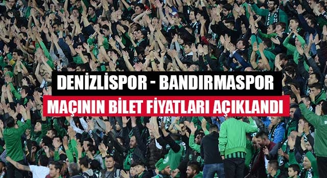Denizlispor - Bandırmaspor Maçının Bilet Fiyatları Açıklandı