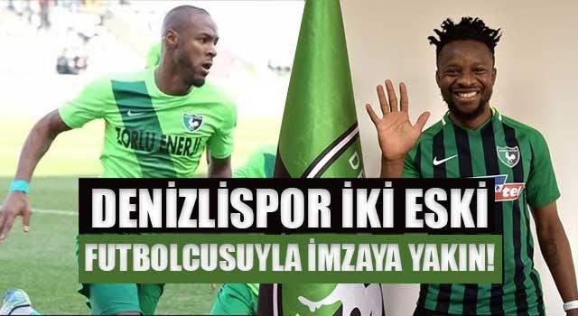 Denizlispor iki eski futbolcusuyla imzaya yakın!