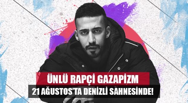 Gazapizm 21 Ağustos’ta Denizli sahnesinde!