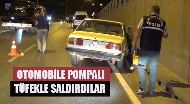 Otomobile pompalı tüfekle saldırdılar