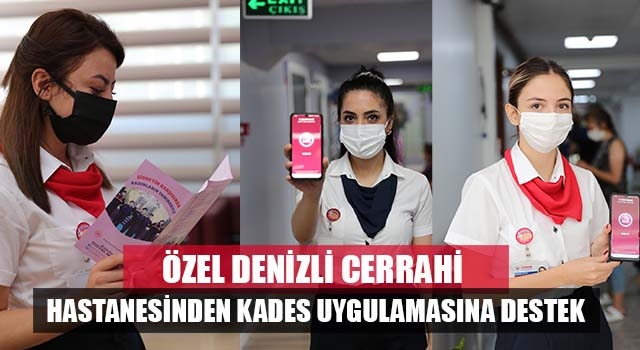 Özel Denizli Cerrahi Hastanesi’nden KADES uygulamasına destek