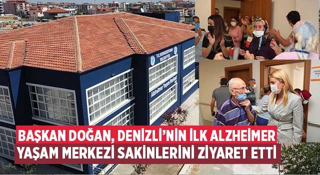 Başkan Doğan, Denizli’nin ilk Alzheimer Yaşam Merkezi sakinlerini ziyaret etti