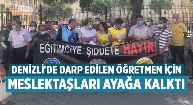 Denizli'de darp edilen öğretmen için meslektaşları ayağa kalktı