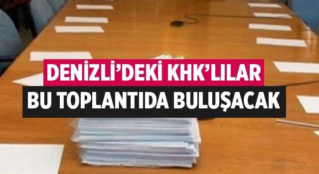 Denizli’deki KHK’lılar bu toplantıda buluşacak