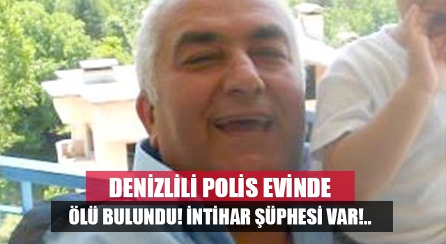 Denizlili polis memurunun ölümünde intihar şüphesi