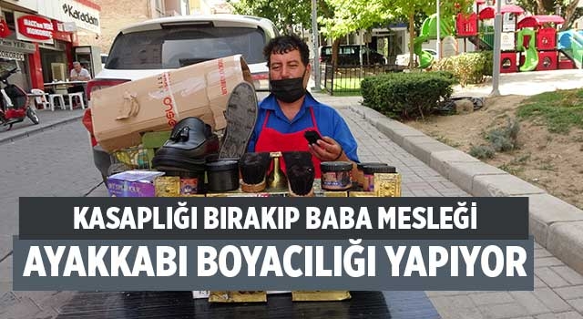 Kasaplığı bırakıp baba mesleği Ayakkabı boyacılığı yapıyor