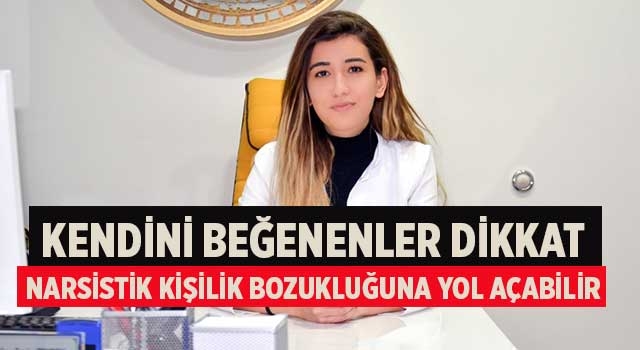 Kendini beğenenler dikkat narsistik kişilik bozukluğuna yol açabilir