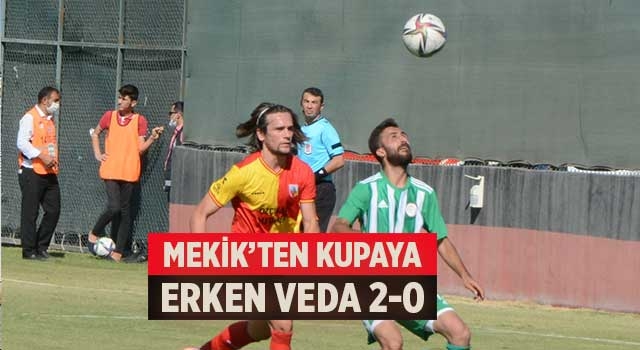 Mekik’ten kupaya erken veda    2-0