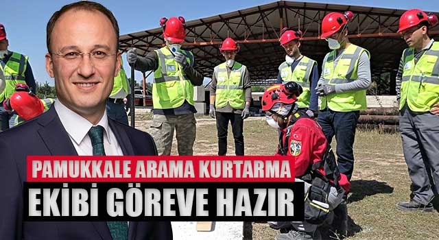 Pamukkale Arama Kurtarma Ekibi Göreve Hazır