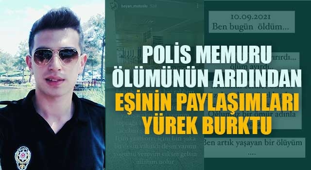 Polis memuru ölümünün ardından eşinin paylaşımları yürek burktu