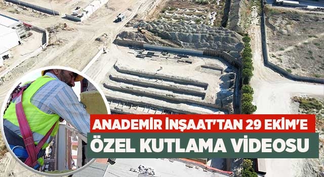 Anademir İnşaat'tan 29 Ekim'e özel kutlama videosu